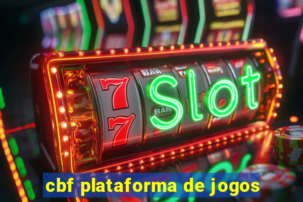 cbf plataforma de jogos